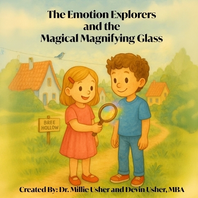 The Emotion Explorers and the Magical Magnifying Glass
