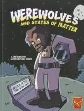 Monster Science Werewolves and States of Matter