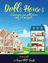 Boys Craft (Doll House Interior Designer): Furnish your own doll houses with cut and paste furniture. This book is designed to improve hand-eye coordination, develop fine and gross motor control, develop visuo-spatial skills, and to help children sustain