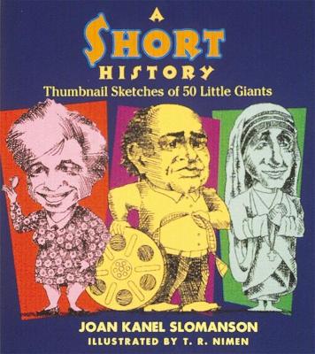 Short History: Thumbnail Sketches of 50 Little Giants