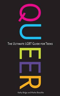 Queer: The Ultimate LGBT Guide for Teens