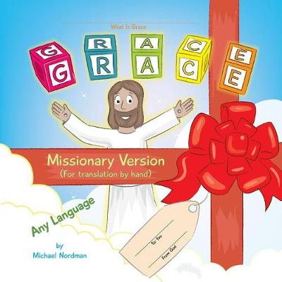 What Is Grace: Missionary Version