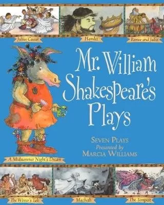 Mr William Shakespeare's Plays: Entertaining comic-strip retellings of the best-loved plays, perfect for introducing children 6+ to Shakespeare