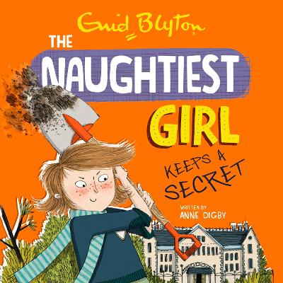 The Naughtiest Girl: Naughtiest Girl Keeps A Secret: Book 5