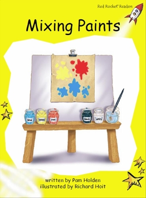Red Rocket Readers: Early Level 2 Fiction Set A: Mixing Paints