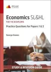 Economics SL&HL: Practice Questions for Papers 1 and 2: Study & Revision Guide for the IB Diploma