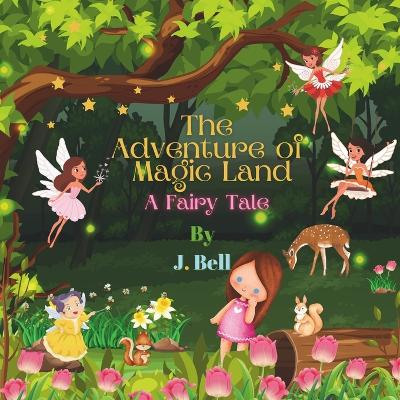 The Adventure of Magic Land: A Fairy Tale
