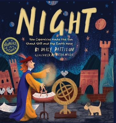 Night: How Copernicus Made the Sun Stand Still and the Earth Move