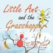 Little Ant and the Grasshopper: If You Choose a Job You Love, You Will Never Have to Work a Day in Your Life
