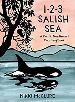 1, 2, 3 Salish Sea: A Pacific Northwest Counting Book