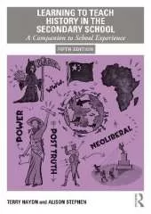 Learning to Teach History in the Secondary School: A Companion to School Experience