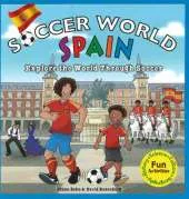Soccer World: Spain: Explore the World Through Soccer