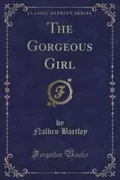 The Gorgeous Girl (Classic Reprint)