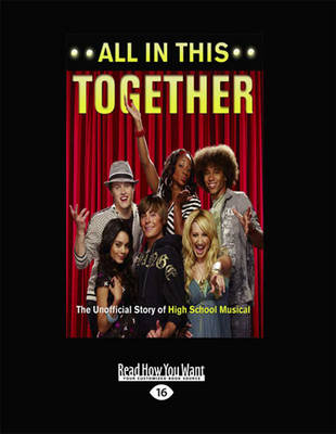 All in this Together: The Unofficial Story of High School Musical