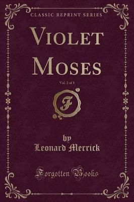 Violet Moses, Vol. 2 of 3 (Classic Reprint)