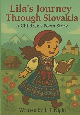 Lila's Journey Through Slovakia: A Children's Poem Story