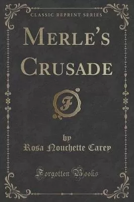 Merle's Crusade (Classic Reprint)