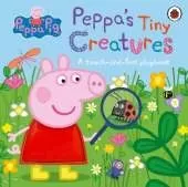 Peppa Pig: Peppa's Tiny Creatures: A touch-and-feel playbook