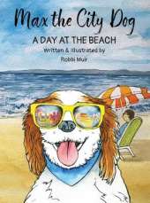 Max the City Dog: A Day at the Beach
