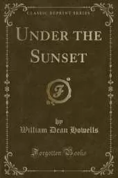Under the Sunset (Classic Reprint)