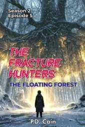 THE FRACTURE HUNTERS - Season 2, Episode 5, THE FLOATING FOREST