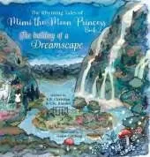 The Rhyming Tales of Mimi the Moon Princess: The Building of a Dreamscape: The Building of a Dreamscape: The Building of a Dreamscape: The Building of a Dreamscape: The Making of a Princess: The Building of a Dreamscape: The Building of a Dreamscape: The 