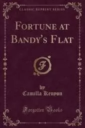 Fortune at Bandy's Flat (Classic Reprint)
