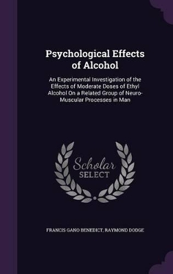 Psychological Effects of Alcohol: An Experimental Investigation of the Effects of Moderate Doses of Ethyl Alcohol On a Related Group of Neuro-Muscular Processes in Man