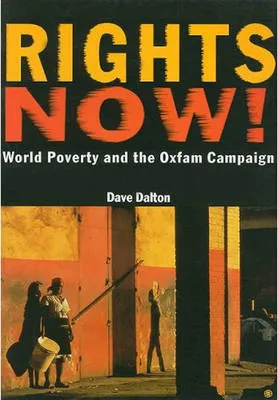 Rights Now!: World Poverty and the Oxfam Campaign