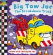 Big Tow Joe the Breakdown Truck
