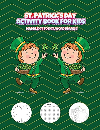 St. Patrick's Day Activity Book for Kids: Mazes, Dot to Dot, Word Search!