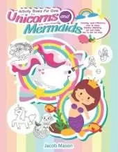 Activity Books For Girls Unicorns and Mermaids: Coloring, Spot Difference, How To Draw, Shadow Matching, Cut and Paste, Dot To Dot For Kids