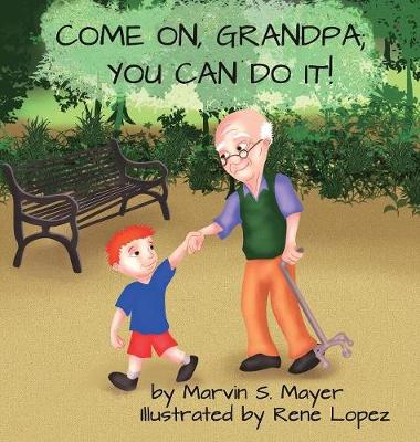 Come On Grandpa; You Can Do It!