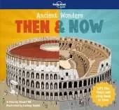 Lonely Planet Kids Ancient Wonders - Then & Now: Explore Famous Civilisations & Historical Sites | Packed with Lift the Flaps & Surprises | Interactive & Fact Filled Tour