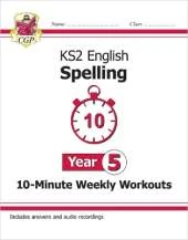 KS2 English Year 5 Spelling - 10-Minute Weekly Workouts (includes Online Audio)