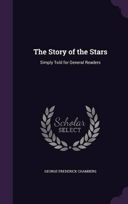 The Story of the Stars: Simply Told for General Readers