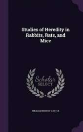Studies of Heredity in Rabbits, Rats, and Mice