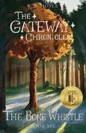 The Bone Whistle: The Gateway Chronicles 6