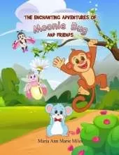 The Enchanting Adventures of Moonie Bug and Friends