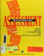Mathematics Assessment: Myths, Models, Good Questions, and Practical Suggestions
