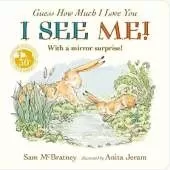 Guess How Much I Love You: I See Me!: From the creators of the bestselling classic – interactive mirror board book celebrating love, nature & self-discovery – for babies, toddlers, baby showers