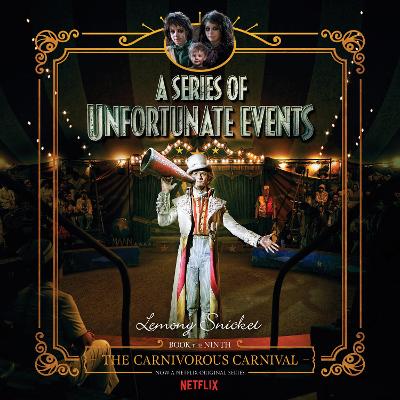 Series of Unfortunate Events #9: the Carnivorous Carnival