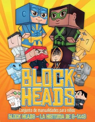 Conjunto de manualidades para ninos (Block Heads - La historia de S-1448): Cada libro de manualidades para ninos de Block Heads incluye 3 personajes Block Head especialmente seleccionados, 4 personajes aleatorios y 2 complementos, como un aerodeslizador