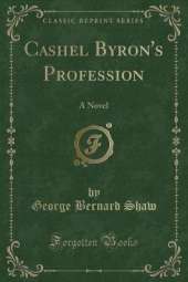 Cashel Byron's Profession: A Novel (Classic Reprint)