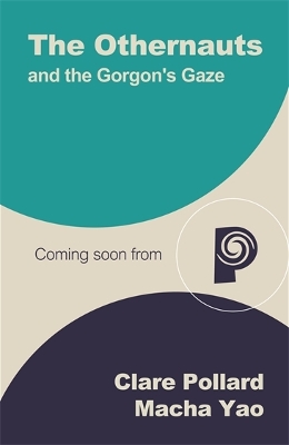 The Othernauts and the Gorgon's Gaze: The Othernauts' second laugh-out-loud adventure through Ancient Greece!