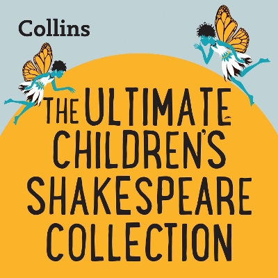 The Ultimate Children’s Shakespeare Collection: For Ages 7–11