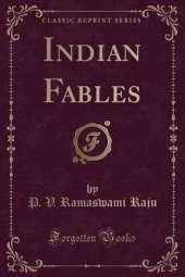 Indian Fables (Classic Reprint)