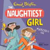 The Naughtiest Girl: Naughtiest Girl Marches On: Book 10