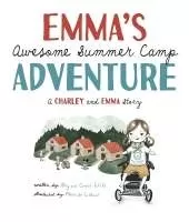 Emma's Awesome Summer Camp Adventure: A Charley and Emma Story