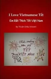 I Love Vietnamese Tết: Em Rất Thích Tết Việt Nam